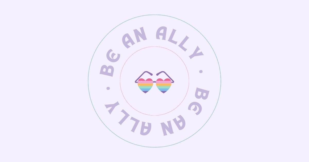 Be an Ally banner with heart shaped rainbow glasses