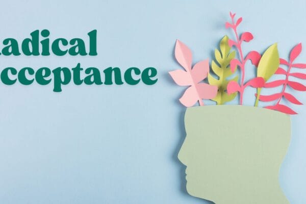 Radical Acceptance Feels Like Bullshit. Until It Doesn’t. Radical Acceptance
